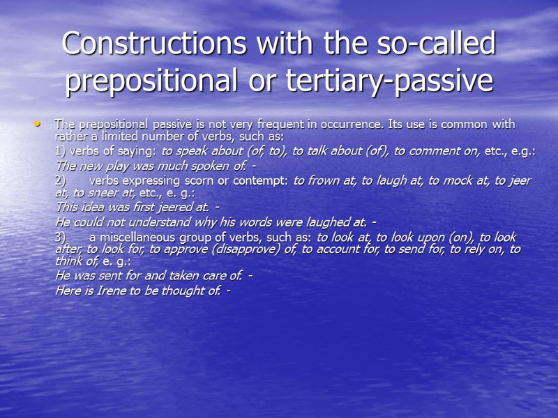 Constructions with the so-called prepositional or tertiary-passive The prepositional passive is not very frequent Constructions with the so-called prepositional or tertiary-passive The prepositional passive is not very frequent